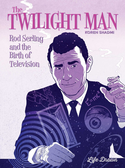 The Twilight Man (Rod Serling and the Birth of Television) - 9781643378695 by Koren Shadmi, 9781643378695