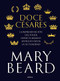 Doce césares (La representación del poder desde el mundo antiguo hasta la actualidad) (Spanish Edition) by Mary Beard, 9786075692098