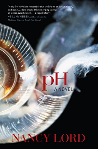 pH: A Novel - 9781513260686 by Nancy Lord, 9781513260686