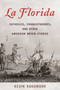 Florida (Catholics, Conquistadores, and Other American Origin Stories) by Kevin Kokomoor, 9781683343523