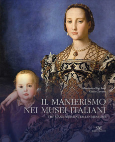 Mannerism in Italian Museums by Alessandra Bigi Iotti, Giulio Zavatta, 9788895847993