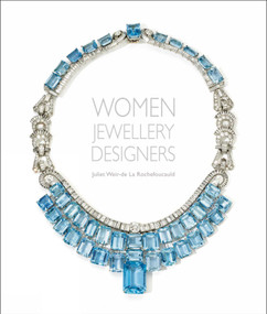 Women Jewellery Designers by Juliet Weir-de La Rochefoucauld, 9781788841856