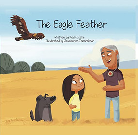 The Eagle Feather by Kevin Locke, Jessika von Innerebner, 9781989122228