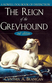 The Reign of the Greyhound by Cynthia A. Branigan, 9780764544453
