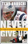 Never Give Up (My Stroke, My Recovery, and My Return to the NFL) by Tedy Bruschi, Michael Holley, 9780470373545