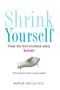 Shrink Yourself (Break Free from Emotional Eating Forever) - 9780470275375 by Roger Gould, 9780470275375
