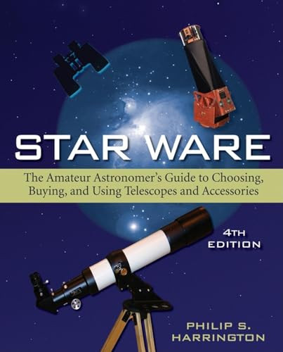 Star Ware (The Amateur Astronomer's Guide to Choosing, Buying, and Using Telescopes and Accessories) by Philip S. Harrington, 9780471750635