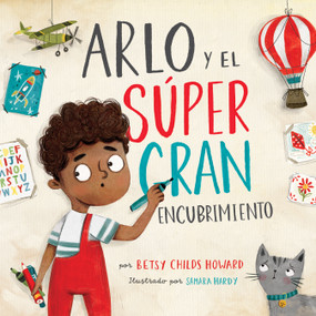 Arlo y el súper gran encubrimiento (Spanish Edition) by Betsy Childs Howard, Samara Hardy, 9781087754536