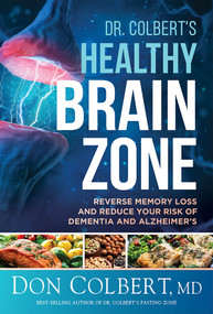Dr. Colbert's Healthy Brain Zone (Reverse Memory Loss and Reduce Your Risk of Dementia and Alzheimer's) by Don Colbert, 9781636411095