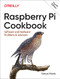 Raspberry Pi Cookbook (Software and Hardware Problems and Solutions) by Simon Monk, 9781098130923