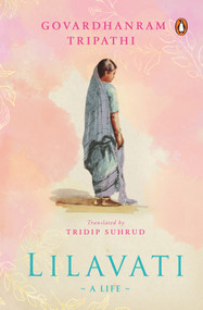Lilavati (A Life) by Govardhanram Tripathi, 9780143444701