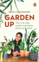 Garden Up (Your One Stop Guide to Growing Plants at Home) by Ekta Chaudhary, 9780143452447