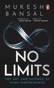 No Limits (The Art and Science of High Performance) by Mukesh Bansal, 9780143458661