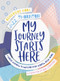 My Journey Starts Here (A Guided Journal to Improve Your Mental Well-Being) by Jazz Thornton, Genevieve Mora, 9780143775676