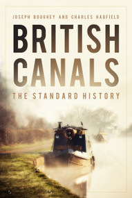 British Canals (The Standard History) - 9780750999373 by Joseph Boughey, Charles Hadfield, 9780750999373