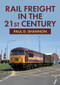 Rail Freight in the 21st Century by D. Shannon, 9781398111844