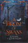 A Throne of Swans by Katharine Corr, Elizabeth Corr, 9781471408755