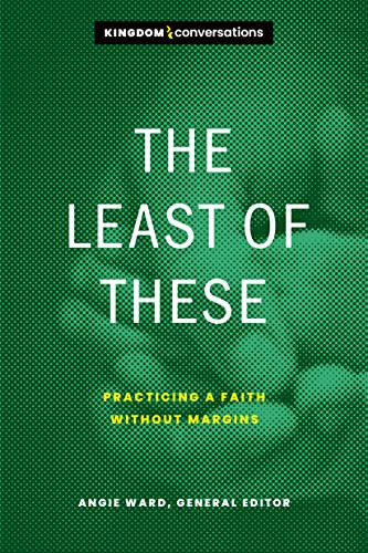 The Least of These (Practicing a Faith without Margins) by Angie Ward, 9781641584173