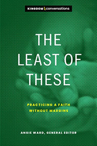 The Least of These (Practicing a Faith without Margins) by Angie Ward, 9781641584173