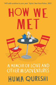How We Met (A Memoir of Love and Other Misadventures) by Huma Qureshi, 9781783966110