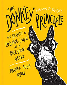 The Donkey Principle (The Secret to Long-Haul Living in a Racehorse World) by Rachel Anne Ridge, Bob Goff, 9781496460370