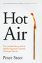 Hot Air (The Inside Story of the Battle Against Climate Change Denial) - 9781838952495 by Peter Stott, 9781838952495