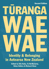 Turangawaewae Second Edition (Identity and belonging in Aotearoa New Zealand) by Ella Kahu, Te Ra Moriarty, Helen Dollery, Richard Shaw, 9781991016003