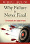Why Failure Is Never Final (Turn Setbacks into Steps Forward) by Gregory L. Jantz Ph.D., Keith Wall, 9781649380494