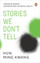 Stories We Don't Tell by Hun Ming Kwang, 9789815058246