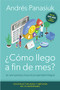 ¿Cómo llego a fin de mes? Edición del 25 Aniversario (Un plan práctico hacia la prosperidad integral) (Spanish Edition) by Andrés Panasiuk, 9780840710307