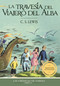La travesía del viajero del Alba, Edición clásica (Spanish Edition) by C. S. Lewis, 9781400334681