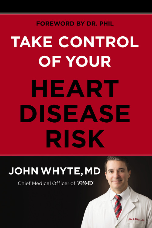 Take Control of Your Heart Disease Risk by John Whyte, MD, MPH, Dr. Phil McGraw, 9780785240693