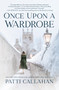 Once Upon a Wardrobe - 9780785251743 by Patti Callahan, 9780785251743