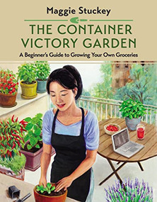 The Container Victory Garden (A Beginner's Guide to Growing Your Own Groceries) by Maggie Stuckey, 9780785255765