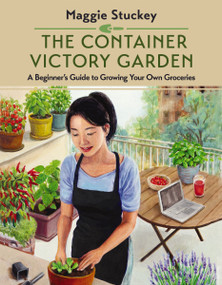 The Container Victory Garden (A Beginner's Guide to Growing Your Own Groceries) by Maggie Stuckey, 9780785255765