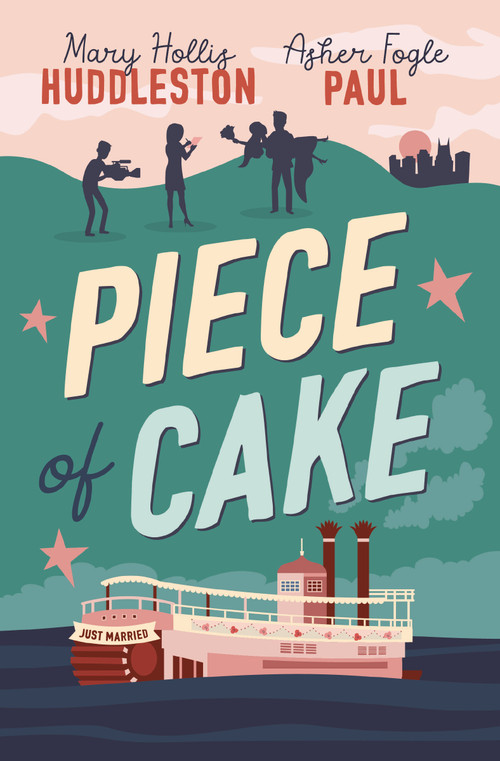 Piece of Cake (A Novel) - 9780785258902 by Mary Hollis Huddleston, Asher Fogle Paul, 9780785258902