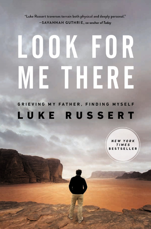 Look for Me There (Grieving My Father, Finding Myself) by Luke Russert, 9780785291817