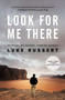 Look for Me There (Grieving My Father, Finding Myself) by Luke Russert, 9780785291817