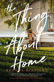 The Thing About Home (A Lowcountry Novel) by Rhonda McKnight, 9780840706324