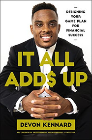 It All Adds Up (Designing Your Game Plan for Financial Success) by Devon Kennard, 9781400233762