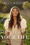 Reshape Your Life (Don't Settle Because You Are Worth It) by Ali Landry, 9781400235100