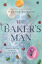 The Baker's Man (An Enchanting and Whimsical Novel from a USA TODAY Bestselling Author) by Jennifer Moorman, 9781400240470