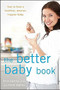 The Better Baby Book (How to Have a Healthier, Smarter, Happier Baby) - 9781118137130 by Lana Asprey, David Asprey, 9781118137130