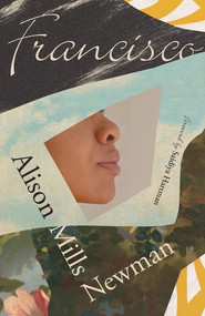 Francisco by Alison Mills Newman, Saidiya Hartman, 9780811232395