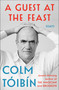 A Guest at the Feast (Essays) by Colm Toibin, 9781476785202