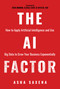 The AI Factor (How to Apply Artificial Intelligence and Use Big Data to Grow Your Business Exponentially) by Asha Saxena, Seth Dobrin, 9781637584576