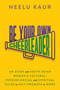 Be Your Own Cheerleader (An Asian and South Asian Woman's Cultural, Psychological, and Spiritual Guide to Self-Promote at Work) by Neelu Kaur, 9781637586341