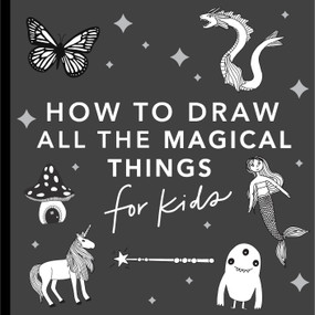 Magical Things: How to Draw Books for Kids with Unicorns, Dragons, Mermaids, and More by Alli Koch, Paige Tate & Co., 9781941325940