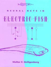 Neural Nets in Electric Fish by Walter Heiligenberg, Mark Konishi, 9780262519137