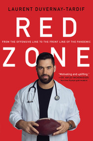 Red Zone (From the Offensive Line to the Front Line of the Pandemic) by Laurent Duvernay-Tardif, 9781443466004